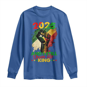 2025 And I Still Dream Like King Long Sleeve Shirt Martin Luther King Day Black History Month TS11 Royal Blue Print Your Wear