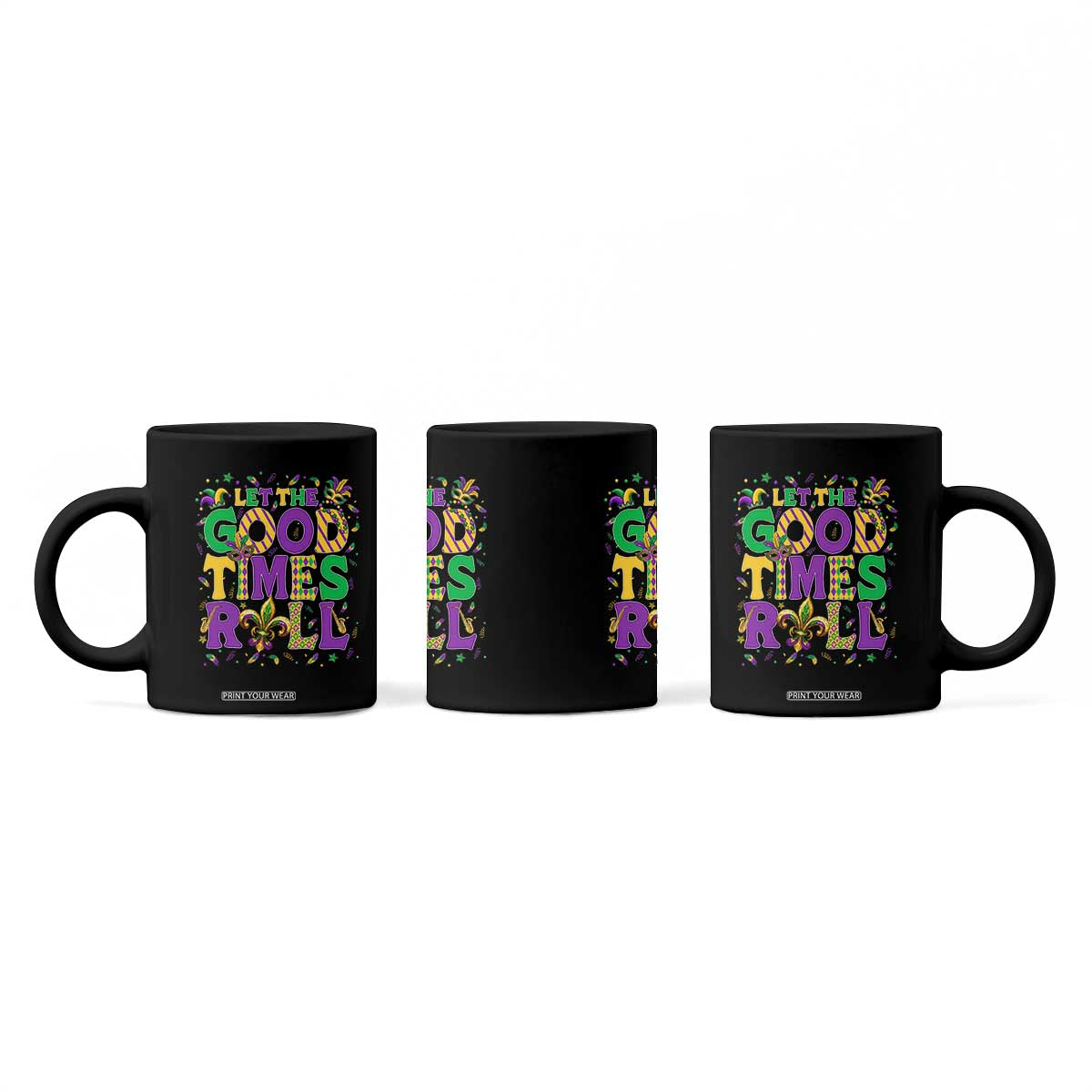 Mardi Gras Let The Good Times Roll Coffee Mug Funny Carnival TS11 Print Your Wear