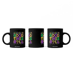 Mardi Gras Let The Good Times Roll Coffee Mug Funny Carnival TS11 Print Your Wear