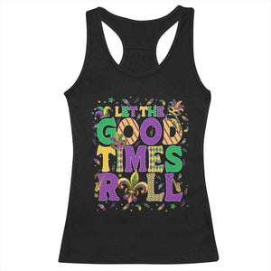 Mardi Gras Let The Good Times Roll Racerback Tank Top Funny Carnival TS11 Black Print Your Wear
