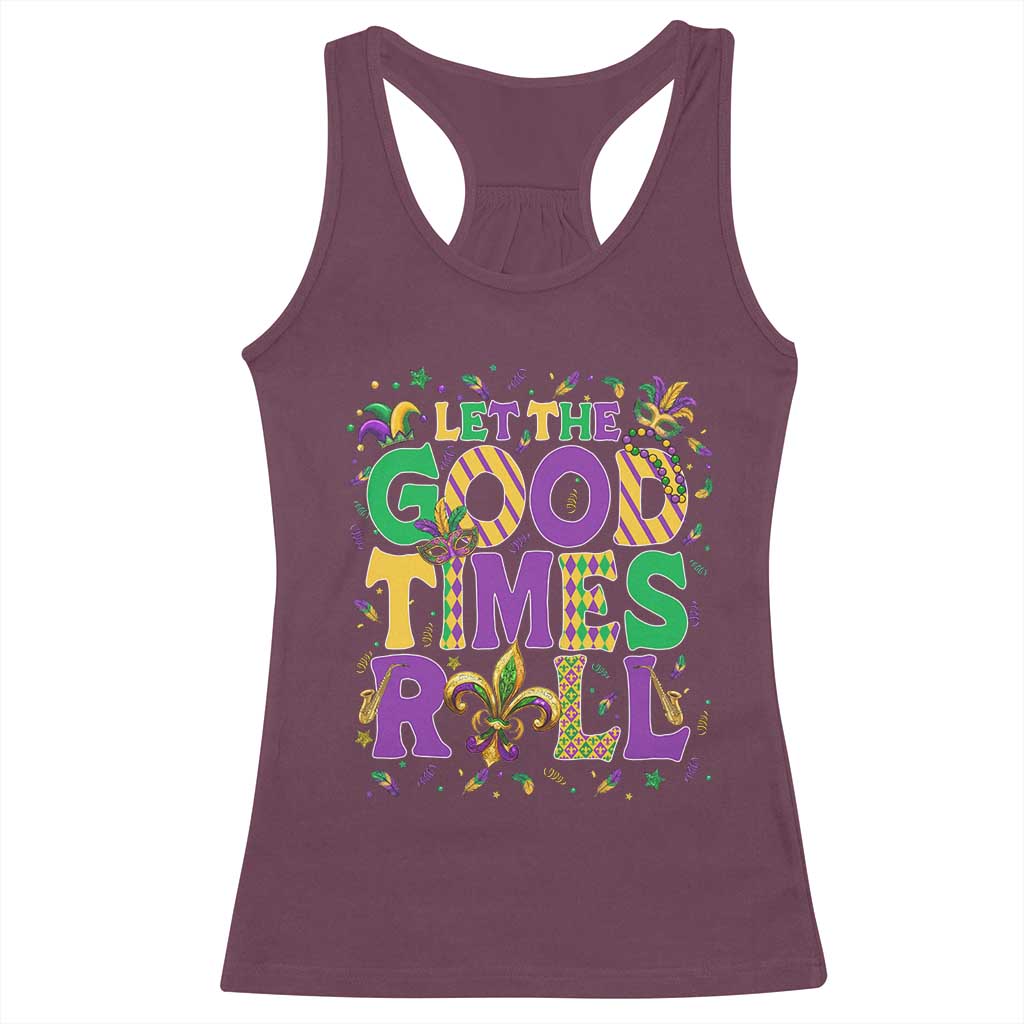 Mardi Gras Let The Good Times Roll Racerback Tank Top Funny Carnival TS11 Maroon Print Your Wear