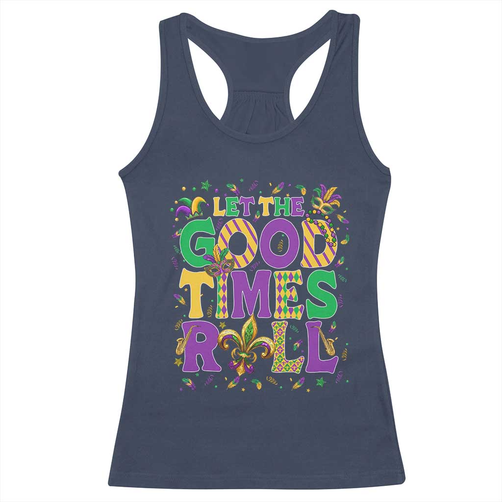 Mardi Gras Let The Good Times Roll Racerback Tank Top Funny Carnival TS11 Navy Print Your Wear