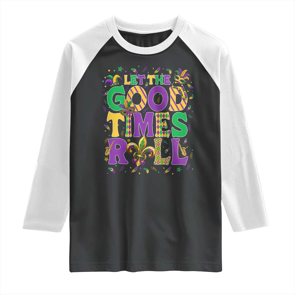 Mardi Gras Let The Good Times Roll Raglan Shirt Funny Carnival TS11 Black White Print Your Wear