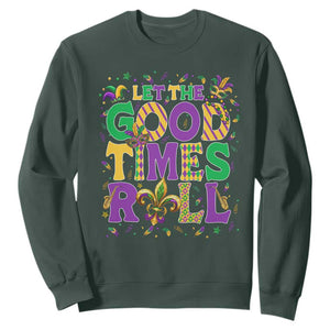 Mardi Gras Let The Good Times Roll Sweatshirt Funny Carnival TS11 Dark Forest Green Print Your Wear