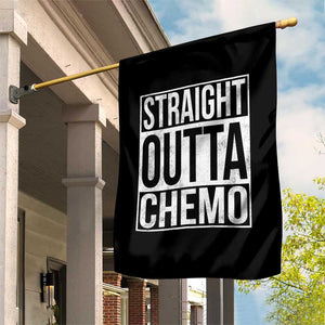Straight Outta Chemo Garden Flag Funny Battle Cancer Gift TS11 Print Your Wear