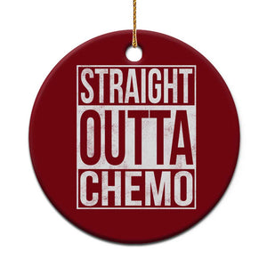 Straight Outta Chemo Ceramic Ornament Funny Battle Cancer Gift TS11 1pc Red Print Your Wear
