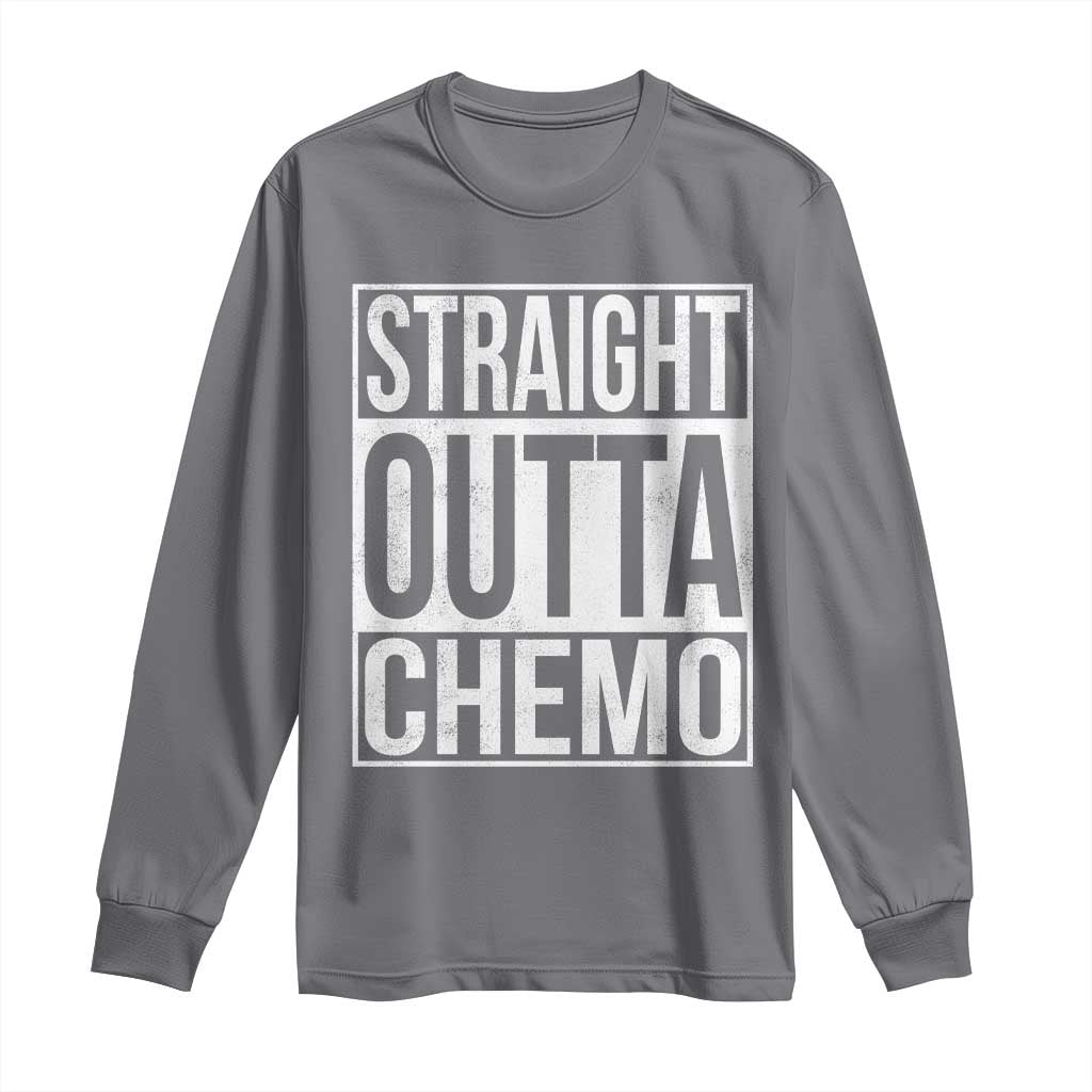 Straight Outta Chemo Long Sleeve Shirt Funny Battle Cancer Gift TS11 Charcoal Print Your Wear