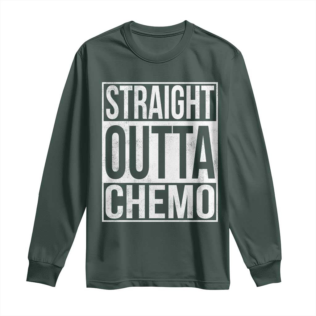 Straight Outta Chemo Long Sleeve Shirt Funny Battle Cancer Gift TS11 Dark Forest Green Print Your Wear