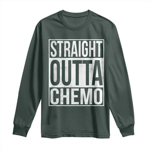 Straight Outta Chemo Long Sleeve Shirt Funny Battle Cancer Gift TS11 Dark Forest Green Print Your Wear