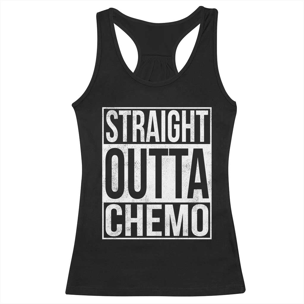 Straight Outta Chemo Racerback Tank Top Funny Battle Cancer Gift TS11 Black Print Your Wear