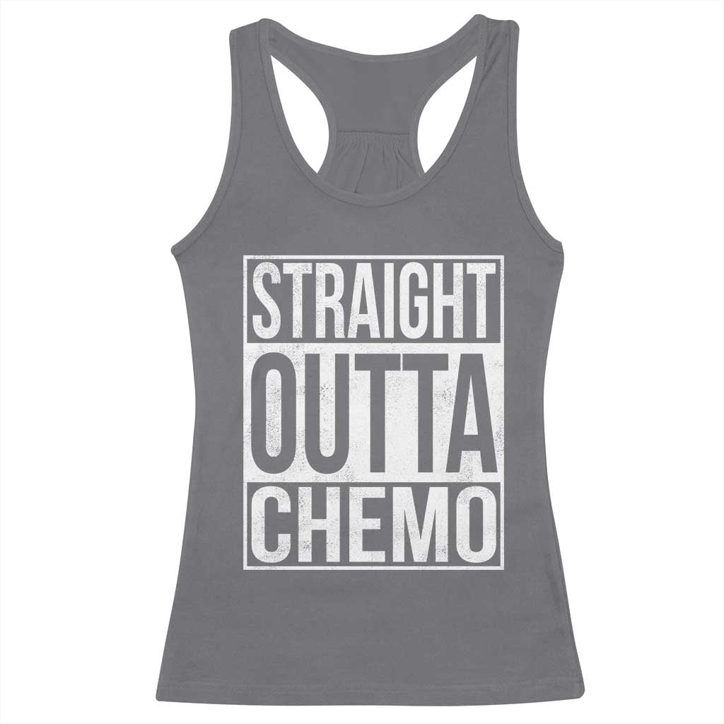 Straight Outta Chemo Racerback Tank Top Funny Battle Cancer Gift TS11 Charcoal Print Your Wear