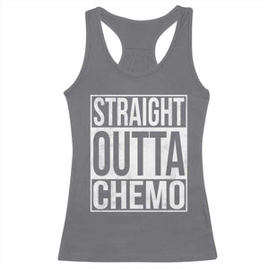 Straight Outta Chemo Racerback Tank Top Funny Battle Cancer Gift TS11 Charcoal Print Your Wear