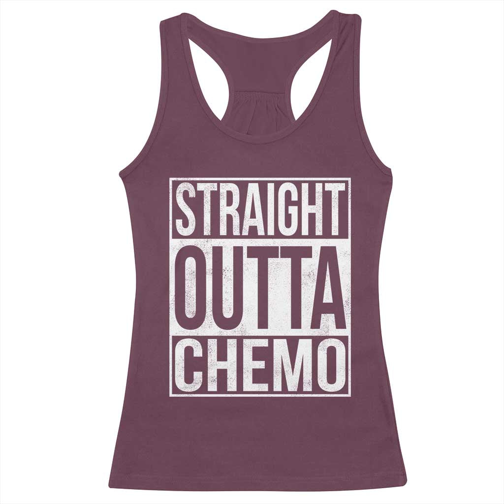 Straight Outta Chemo Racerback Tank Top Funny Battle Cancer Gift TS11 Maroon Print Your Wear