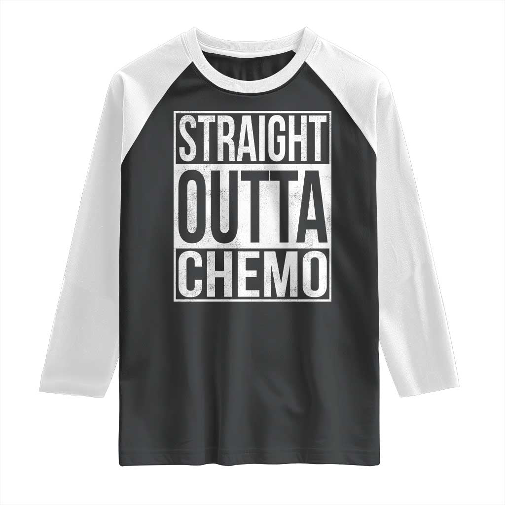 Straight Outta Chemo Raglan Shirt Funny Battle Cancer Gift TS11 Black White Print Your Wear