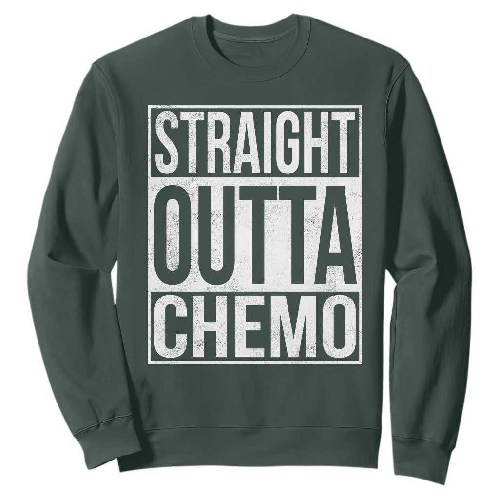 Straight Outta Chemo Sweatshirt Funny Battle Cancer Gift TS11 Dark Forest Green Print Your Wear