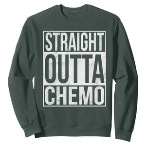 Straight Outta Chemo Sweatshirt Funny Battle Cancer Gift TS11 Dark Forest Green Print Your Wear