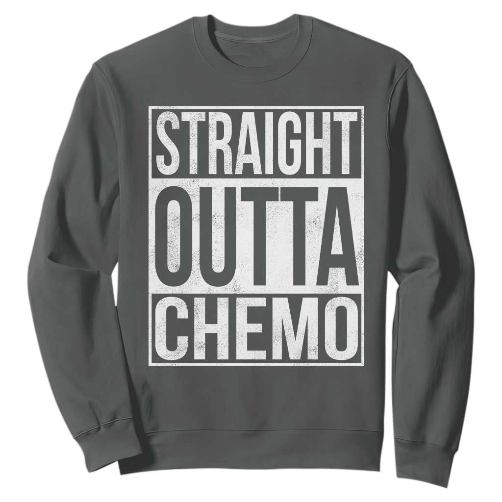 Straight Outta Chemo Sweatshirt Funny Battle Cancer Gift TS11 Dark Heather Print Your Wear