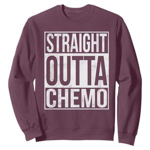 Straight Outta Chemo Sweatshirt Funny Battle Cancer Gift TS11 Maroon Print Your Wear