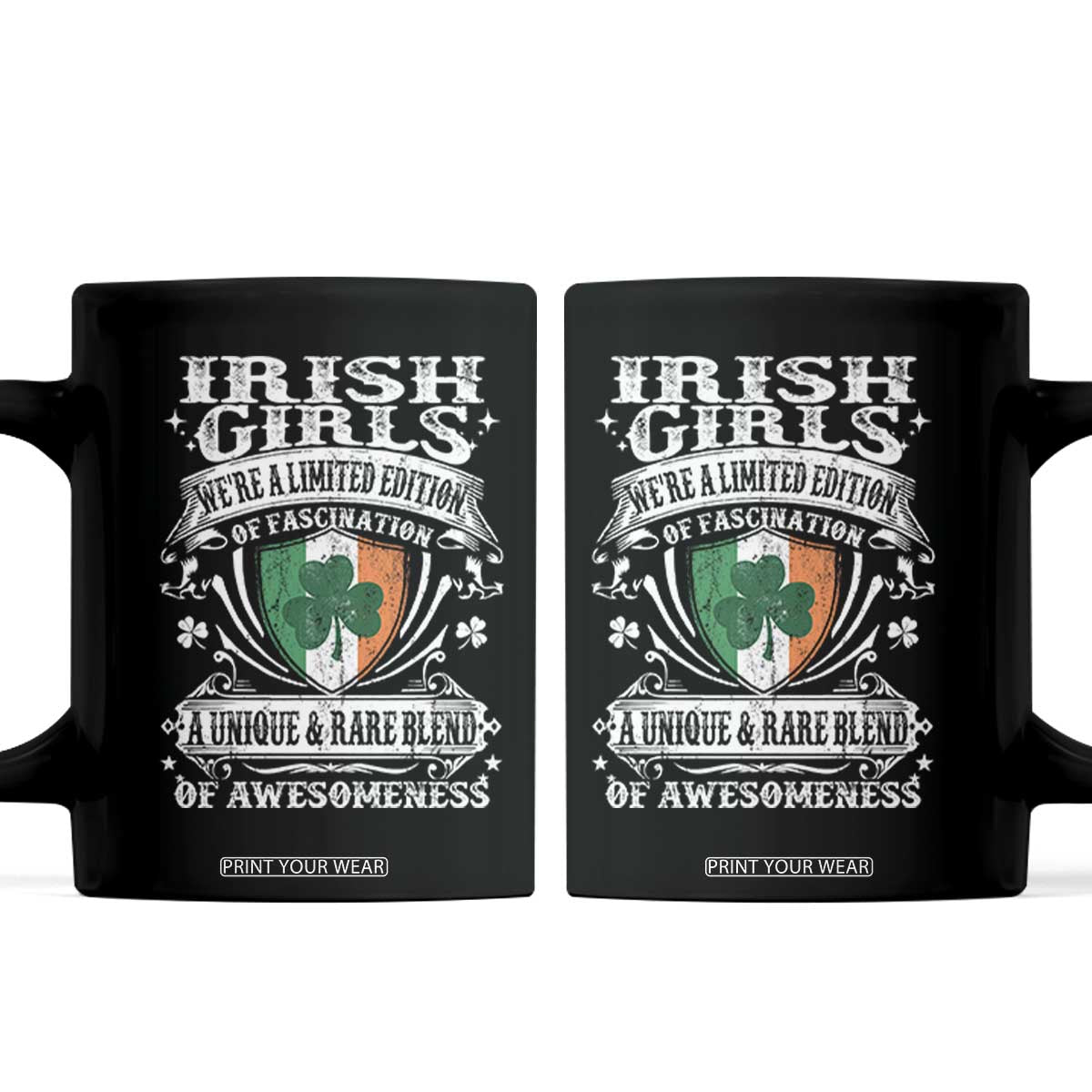 Funny Irish Girls Coffee Mug We're A Limited Edition Of Fascination Irish Pride Shamrock TS11 Black Print Your Wear