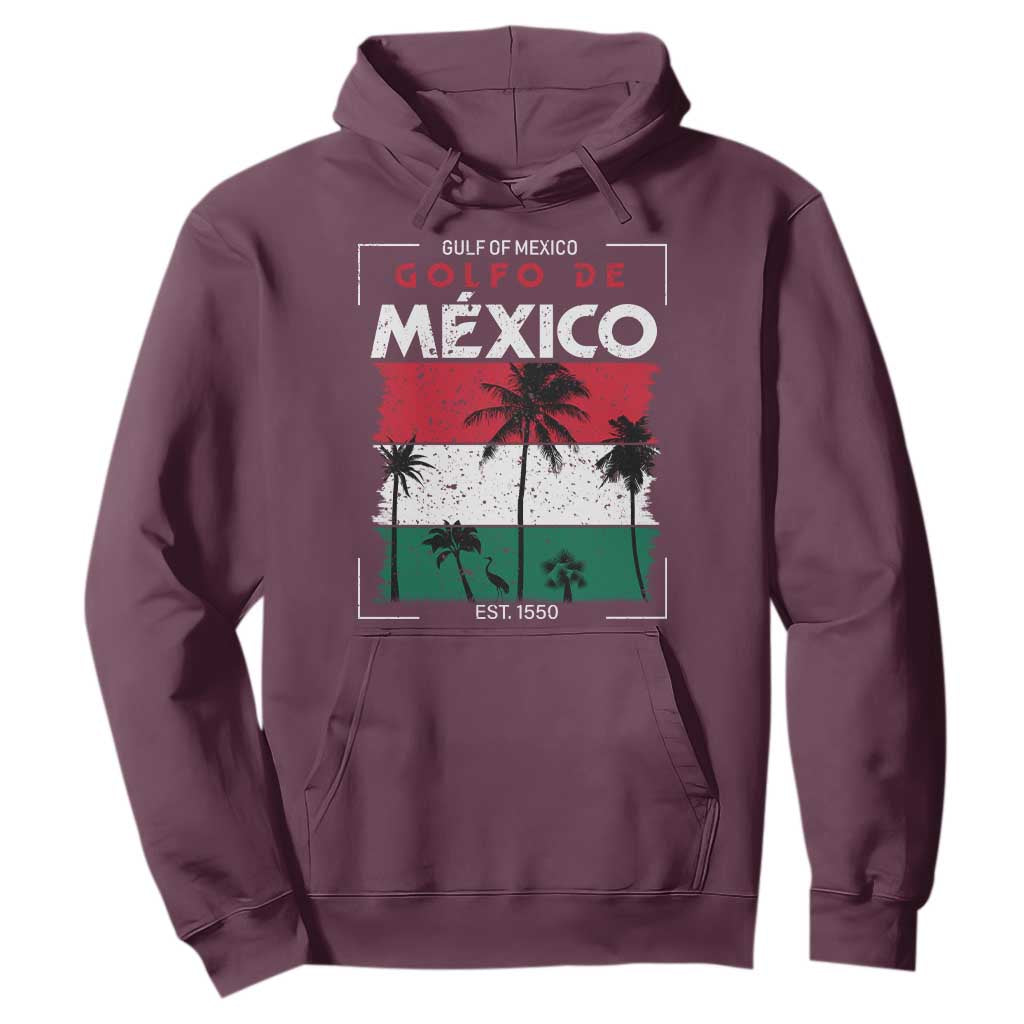 Golfo De Mexico EST 1550 Hoodie Vintage Mexican Flag Palm Tree TS11 Maroon Print Your Wear