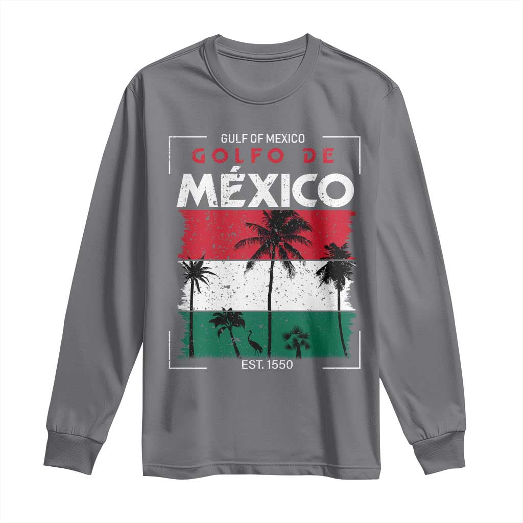 Golfo De Mexico EST 1550 Long Sleeve Shirt Vintage Mexican Flag Palm Tree TS11 Charcoal Print Your Wear