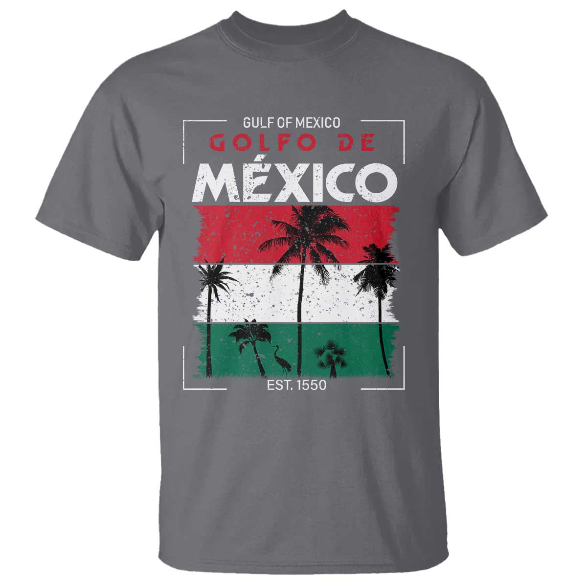 Golfo De Mexico EST 1550 T Shirt Vintage Mexican Flag Palm Tree TS11 Charcoal Print Your Wear