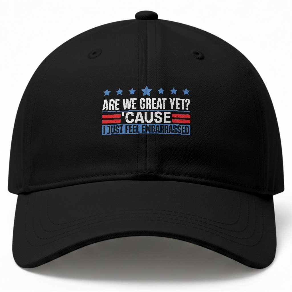 Funny Are We Great Yet Cause I Just Feel Embarrassed Baseball Cap Vintage Star TS11 Print Your Wear