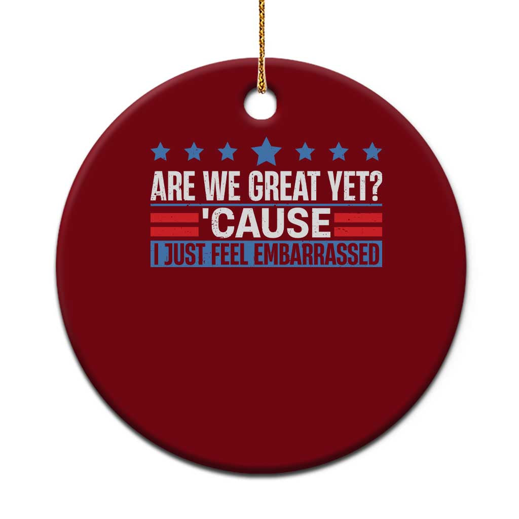 Funny Are We Great Yet Cause I Just Feel Embarrassed Ceramic Ornament Vintage Star TS11 1pc Red Print Your Wear