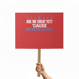 Funny Are We Great Yet Cause I Just Feel Embarrassed Protest Sign Vintage Star TS11 Horizontal 18" × 24" Red Print Your Wear
