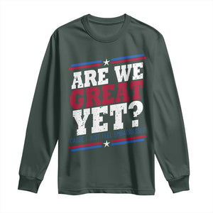 Are We Great Yet Cause I Just Feel Embarrassed Long Sleeve Shirt Vintage Stripes TS11 Dark Forest Green Print Your Wear