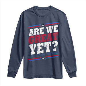 Are We Great Yet Cause I Just Feel Embarrassed Long Sleeve Shirt Vintage Stripes TS11 Navy Print Your Wear