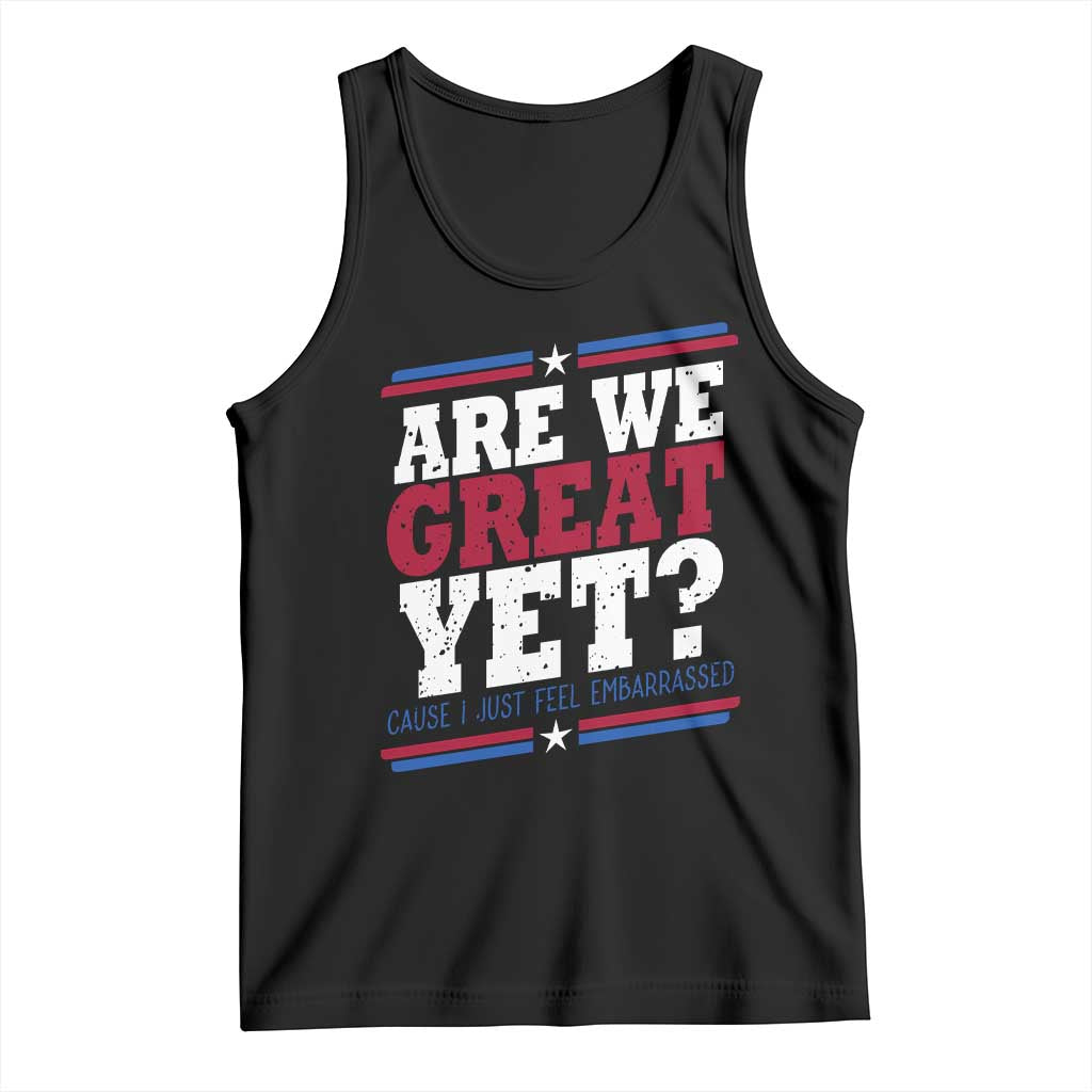 Are We Great Yet Cause I Just Feel Embarrassed Tank Top Vintage Stripes TS11 Black Print Your Wear