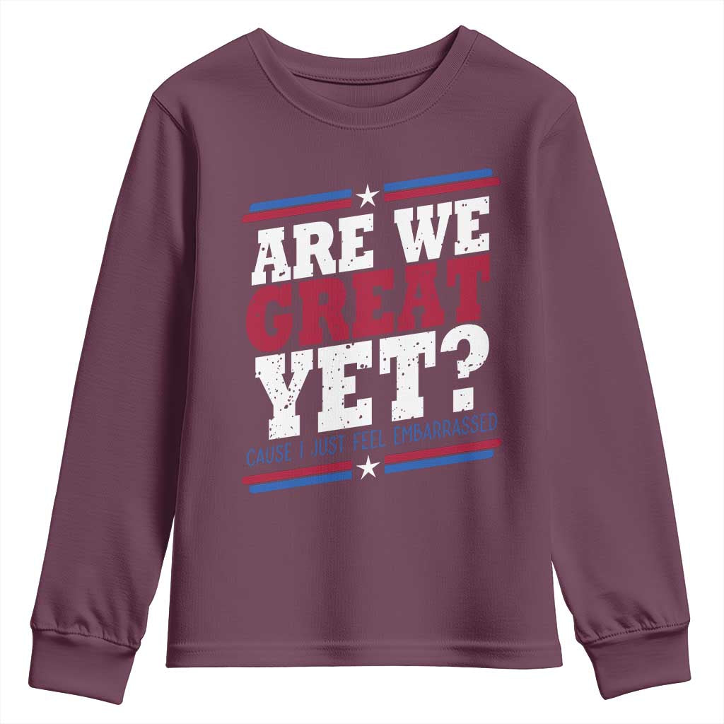 Are We Great Yet Cause I Just Feel Embarrassed Youth Sweatshirt Vintage Stripes TS11 Maroon Print Your Wear