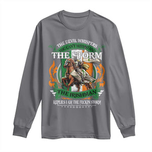 Irish Pride Long Sleeve Shirt The Devil Whispers You Can't Withstand The Storm The Irishman Replies TS11 Charcoal Print Your Wear