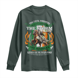 Irish Pride Long Sleeve Shirt The Devil Whispers You Can't Withstand The Storm The Irishman Replies TS11 Dark Forest Green Print Your Wear