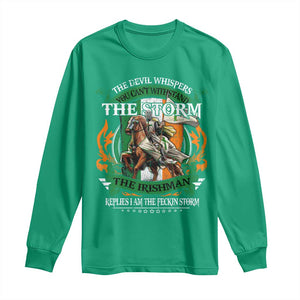 Irish Pride Long Sleeve Shirt The Devil Whispers You Can't Withstand The Storm The Irishman Replies TS11 Irish Green Print Your Wear