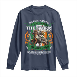 Irish Pride Long Sleeve Shirt The Devil Whispers You Can't Withstand The Storm The Irishman Replies TS11 Navy Print Your Wear