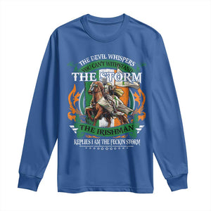 Irish Pride Long Sleeve Shirt The Devil Whispers You Can't Withstand The Storm The Irishman Replies TS11 Royal Blue Print Your Wear