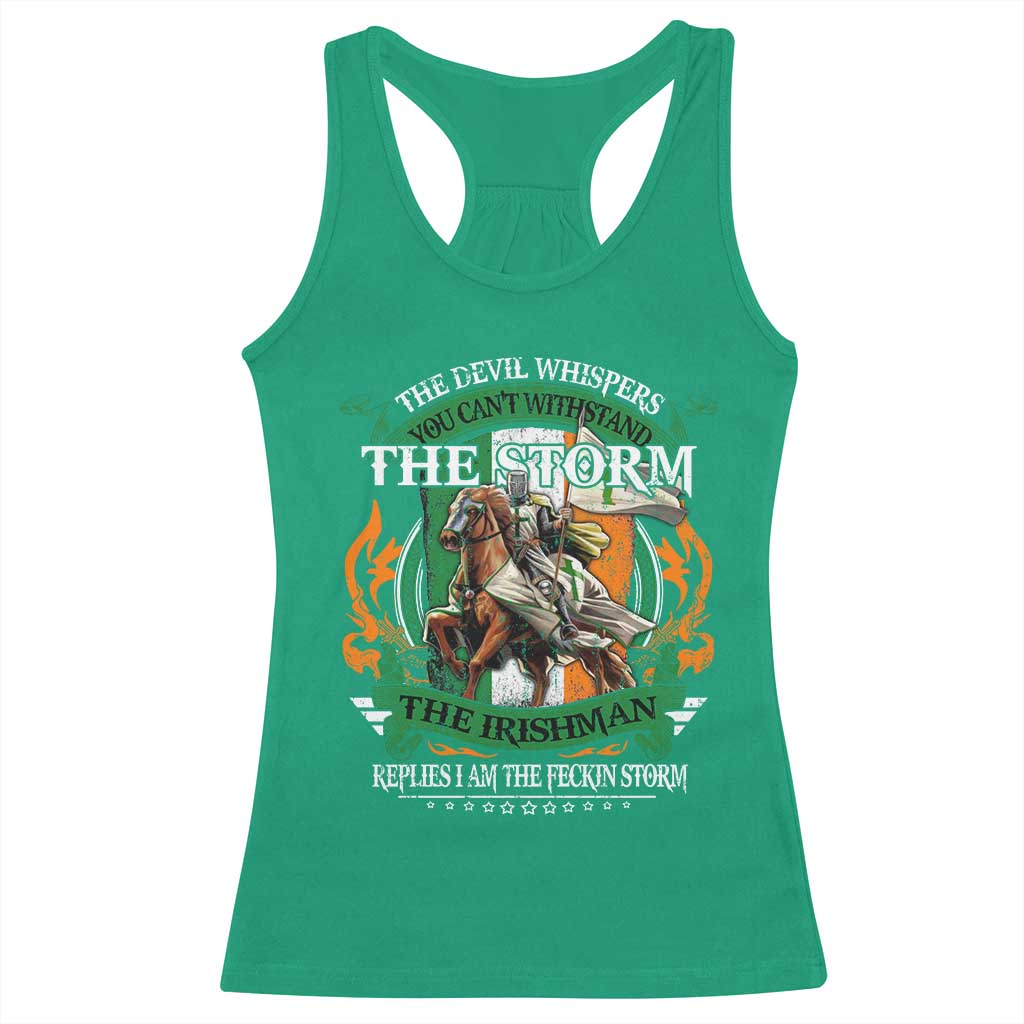 Irish Pride Racerback Tank Top The Devil Whispers You Can't Withstand The Storm The Irishman Replies TS11 Irish Green Print Your Wear
