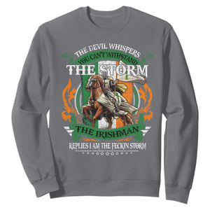 Irish Pride Sweatshirt The Devil Whispers You Can't Withstand The Storm The Irishman Replies TS11 Charcoal Print Your Wear
