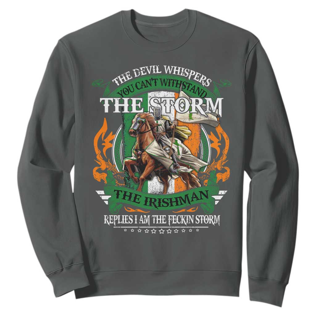 Irish Pride Sweatshirt The Devil Whispers You Can't Withstand The Storm The Irishman Replies TS11 Dark Heather Print Your Wear
