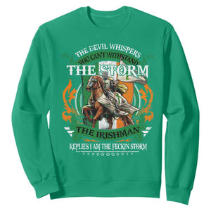 Irish Pride Sweatshirt The Devil Whispers You Can't Withstand The Storm The Irishman Replies TS11 Irish Green Print Your Wear