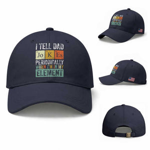 Funny I Tell Dad Jokes Periodically When Im In My Element Baseball Cap Fathers Day TS11 Baseball Cap Universal Fit Navy Print Your Wear