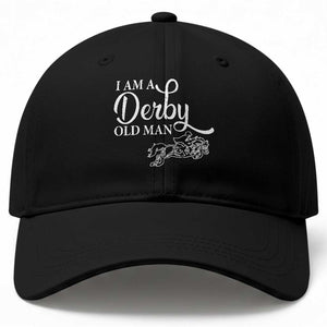 Funny I Am A Derby Old Man Baseball Cap Derby Day Horse Racing TS11 Print Your Wear