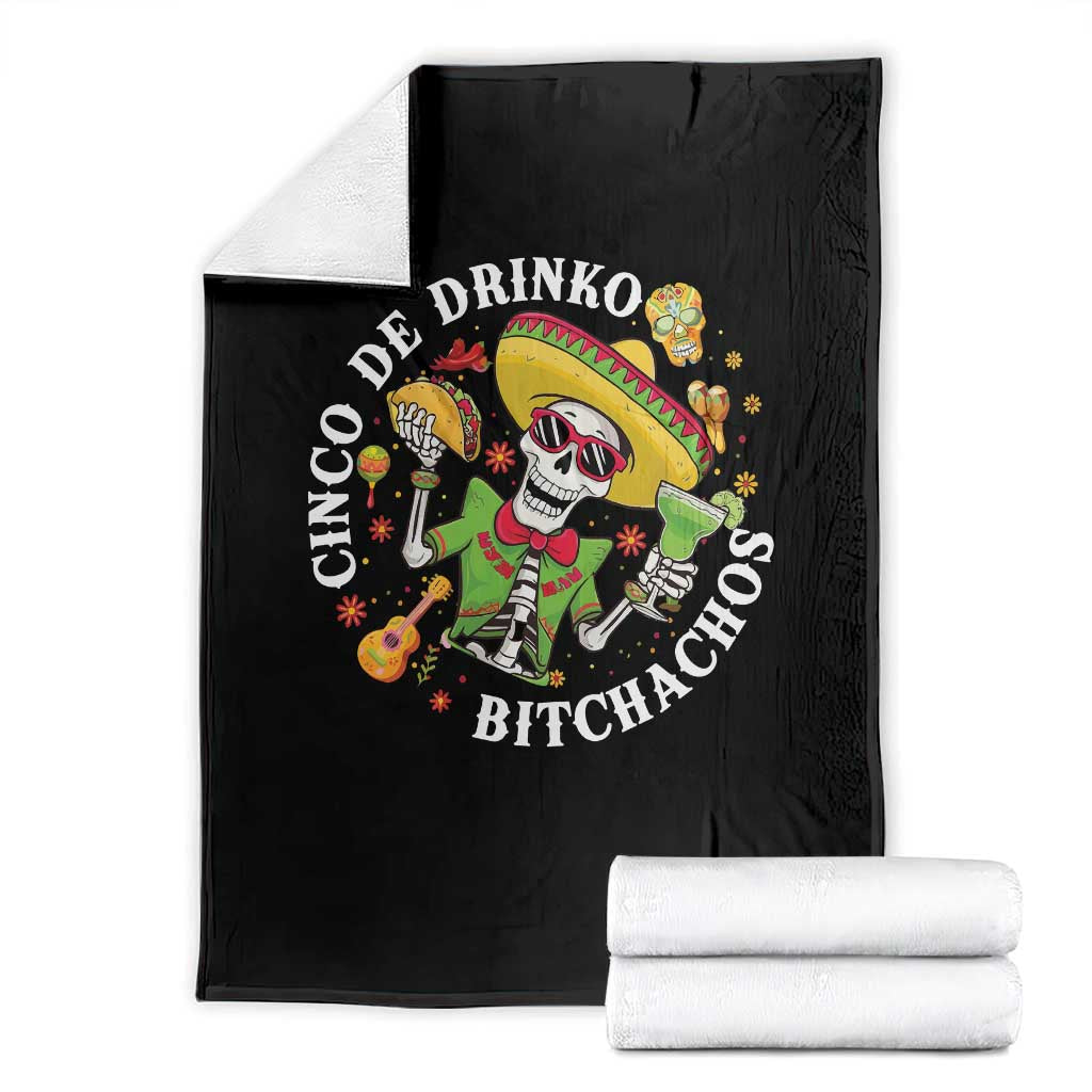 Cinco De Drinko Bitchachos Throw Blanket Funny Cinco De Mayo Drinking Mexican Fiesta TS11 Black Print Your Wear