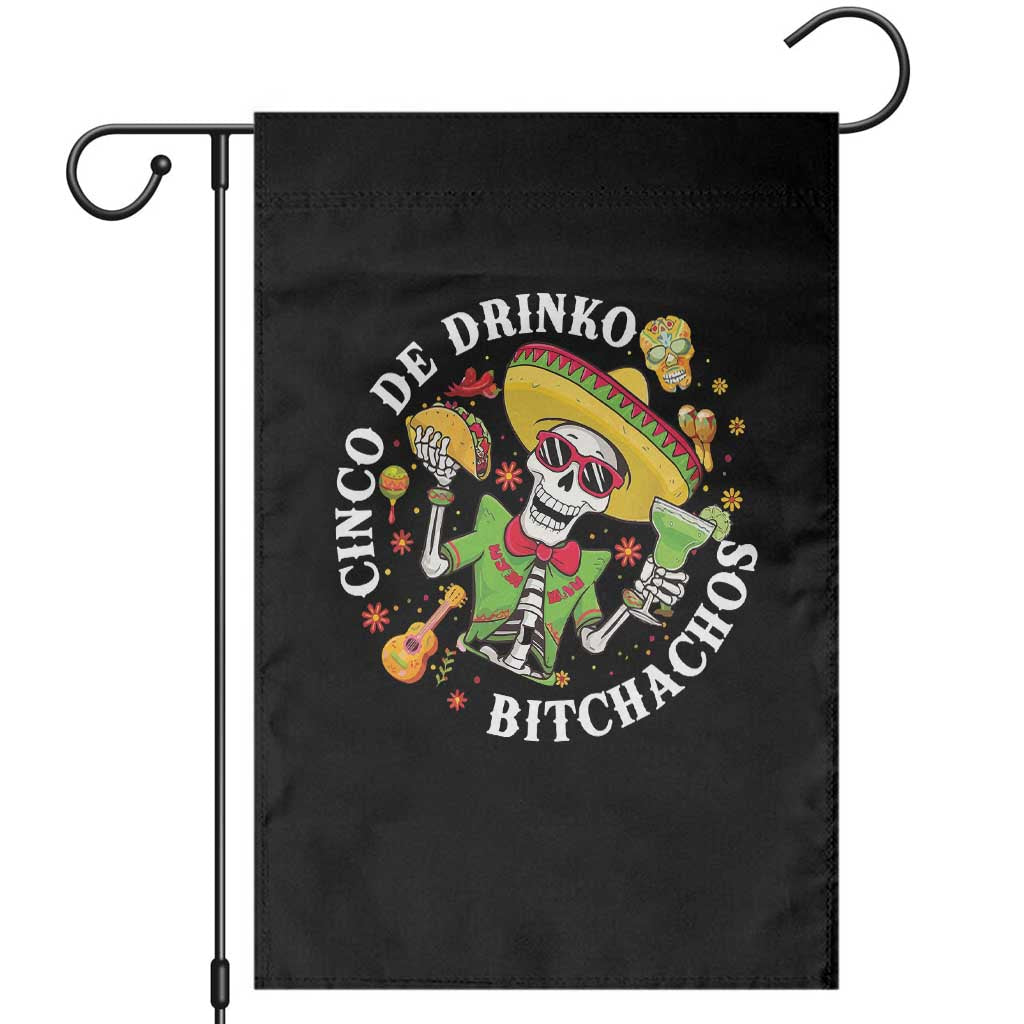 Cinco De Drinko Bitchachos Garden Flag Funny Cinco De Mayo Drinking Mexican Fiesta TS11 Black Print Your Wear