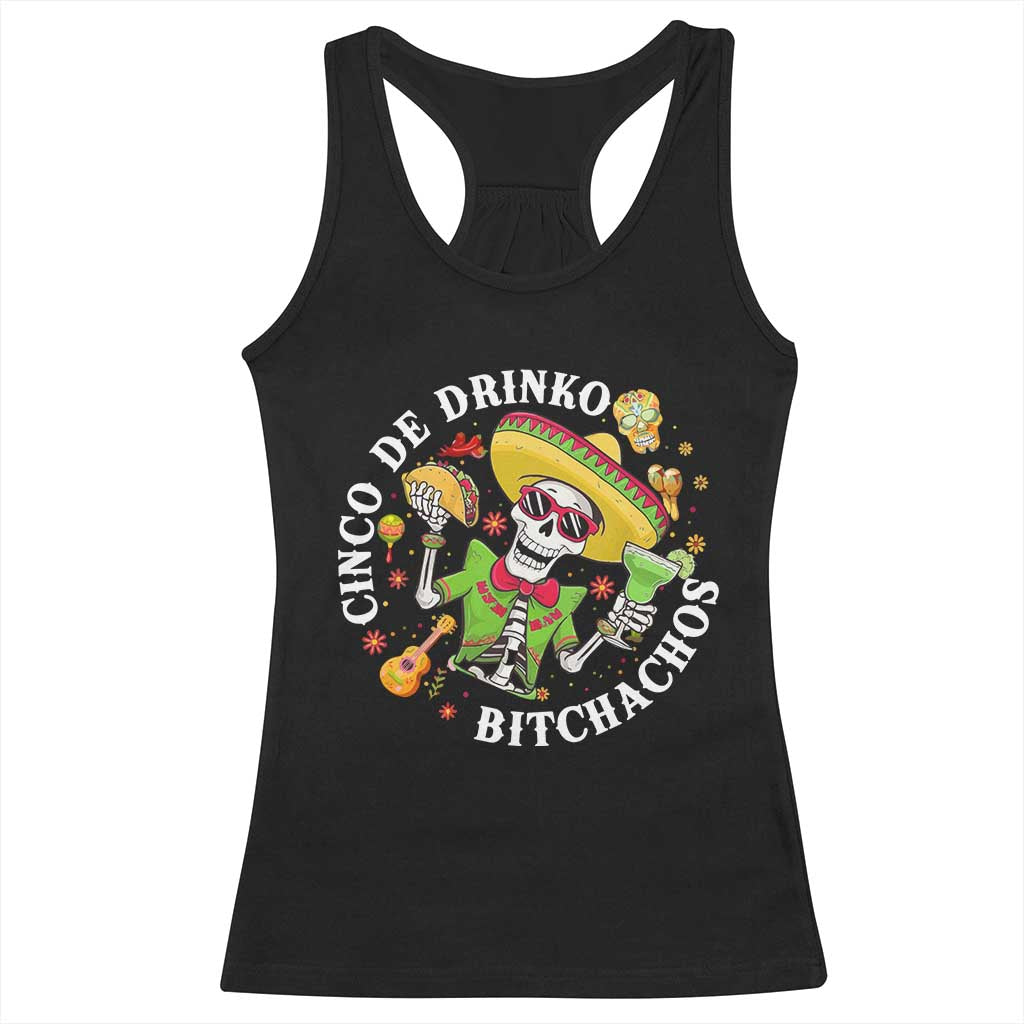 Cinco De Drinko Bitchachos Racerback Tank Top Funny Cinco De Mayo Drinking Mexican Fiesta TS11 Black Print Your Wear