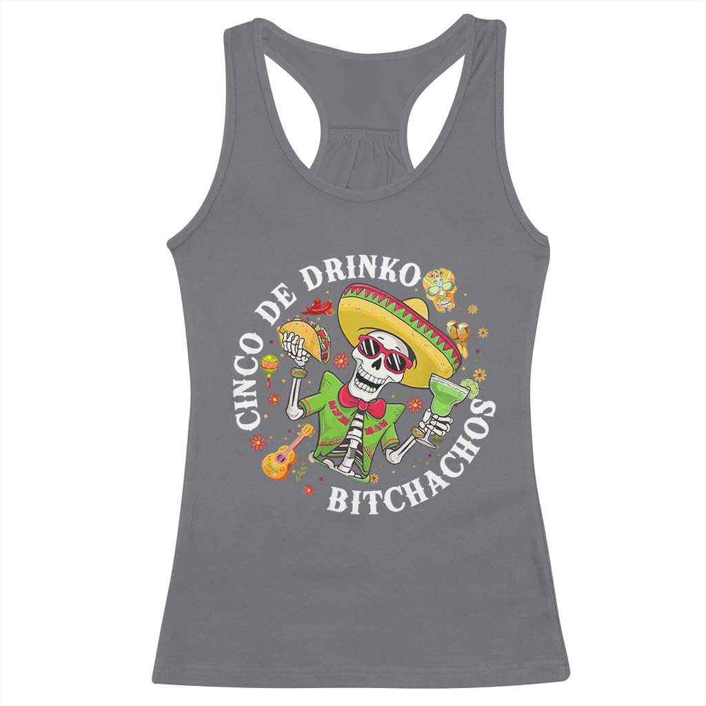 Cinco De Drinko Bitchachos Racerback Tank Top Funny Cinco De Mayo Drinking Mexican Fiesta TS11 Charcoal Print Your Wear