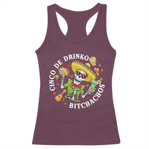 Cinco De Drinko Bitchachos Racerback Tank Top Funny Cinco De Mayo Drinking Mexican Fiesta TS11 Maroon Print Your Wear