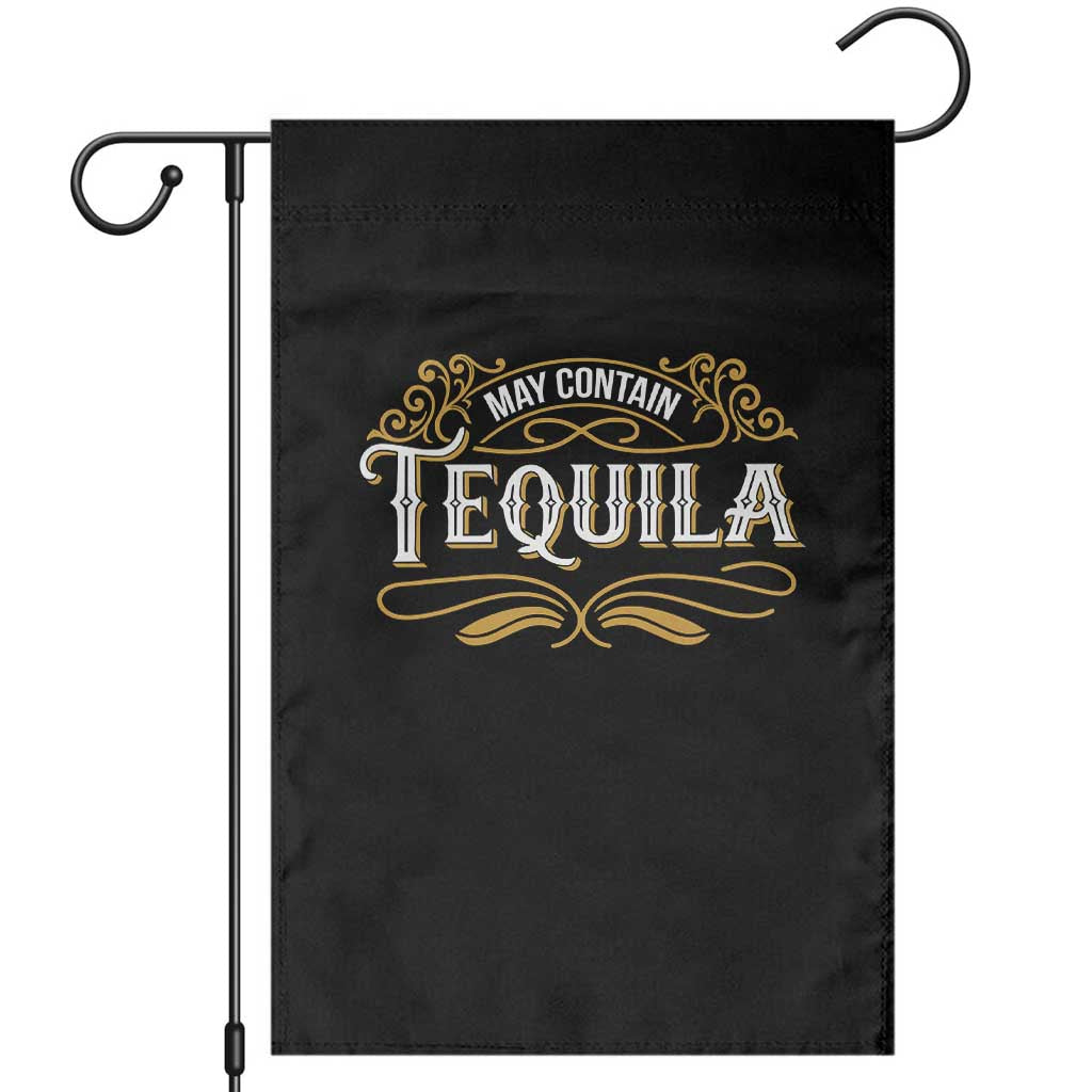 May Contain Tequila Garden Flag Classic Drinking Humor TS11 Black Print Your Wear